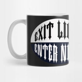 Exit Light Enter Night Mug